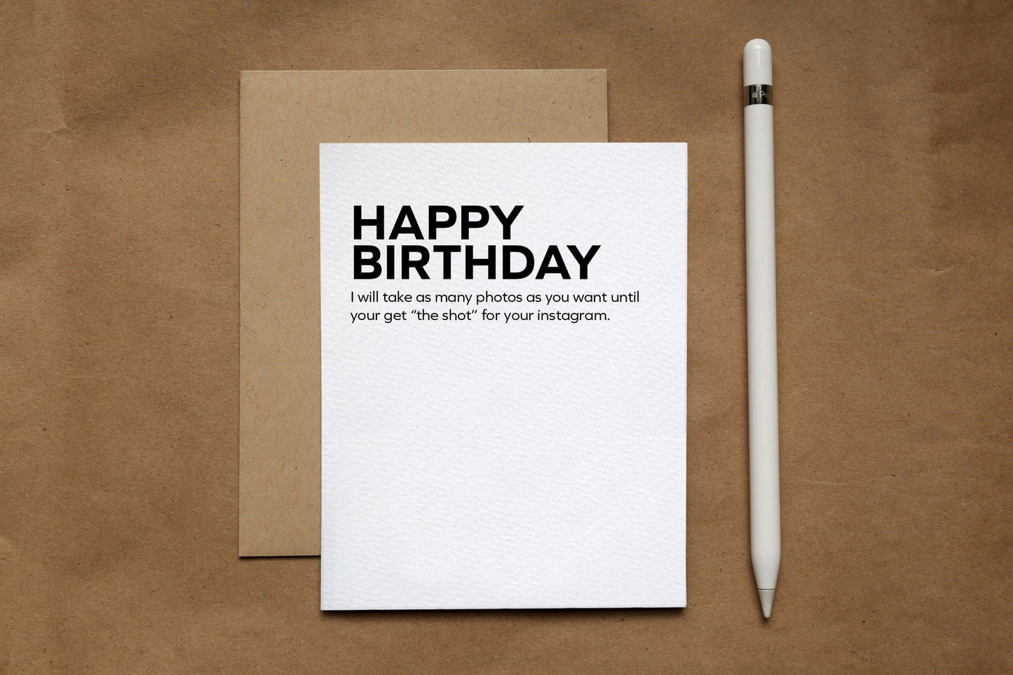 happy birthday. i will take as many photos as you want until you get "the shot" for your instagram