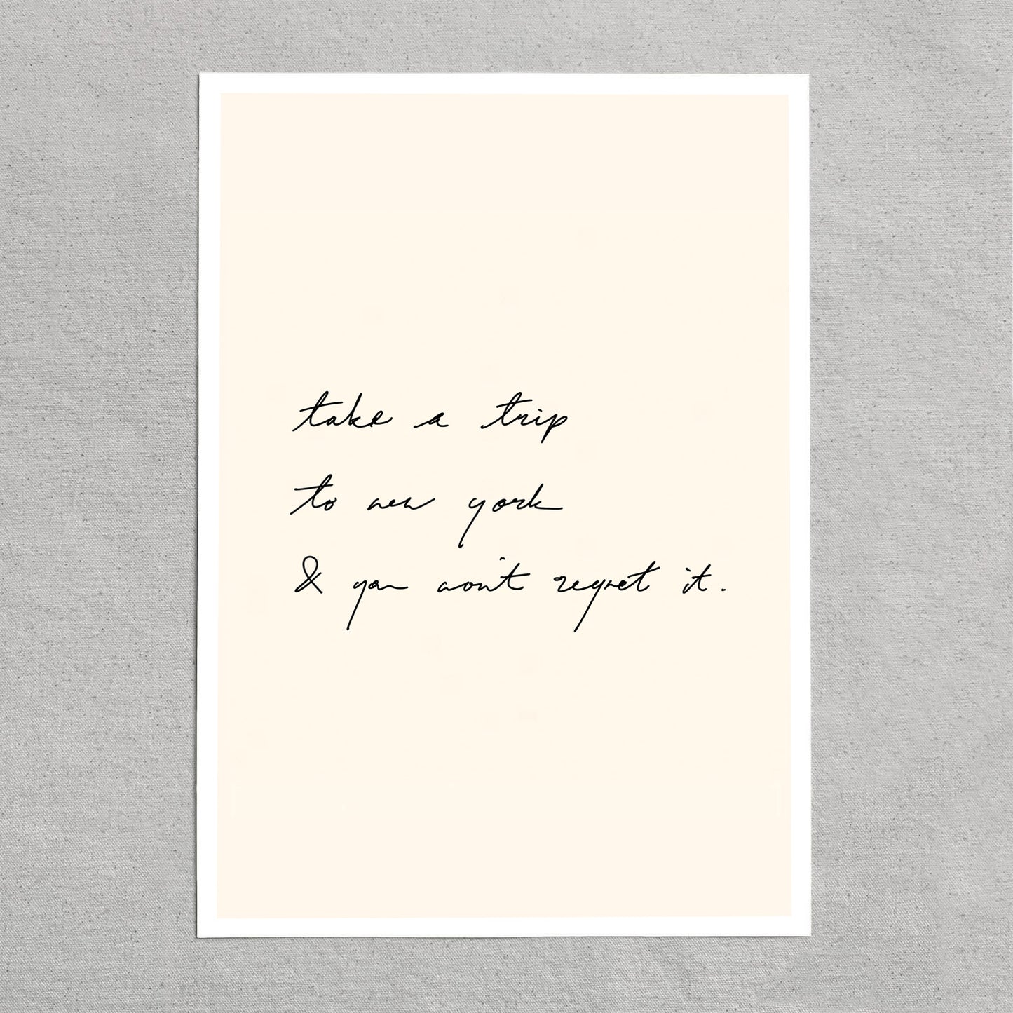 quote: "take a trip to new york & you won't regret it."