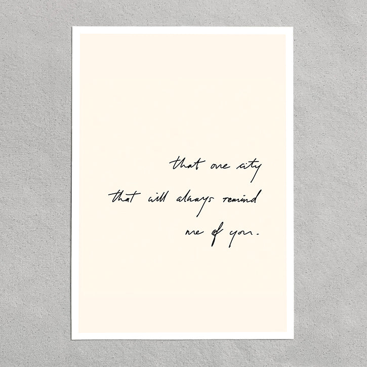 quote: "that one city that will always remind me of you."