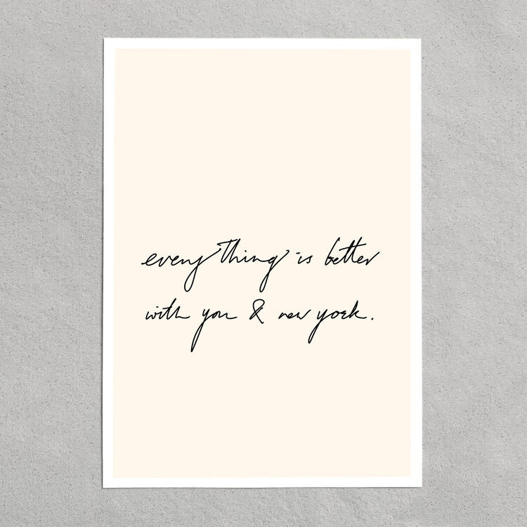 quote: "everything is better with you and new york."