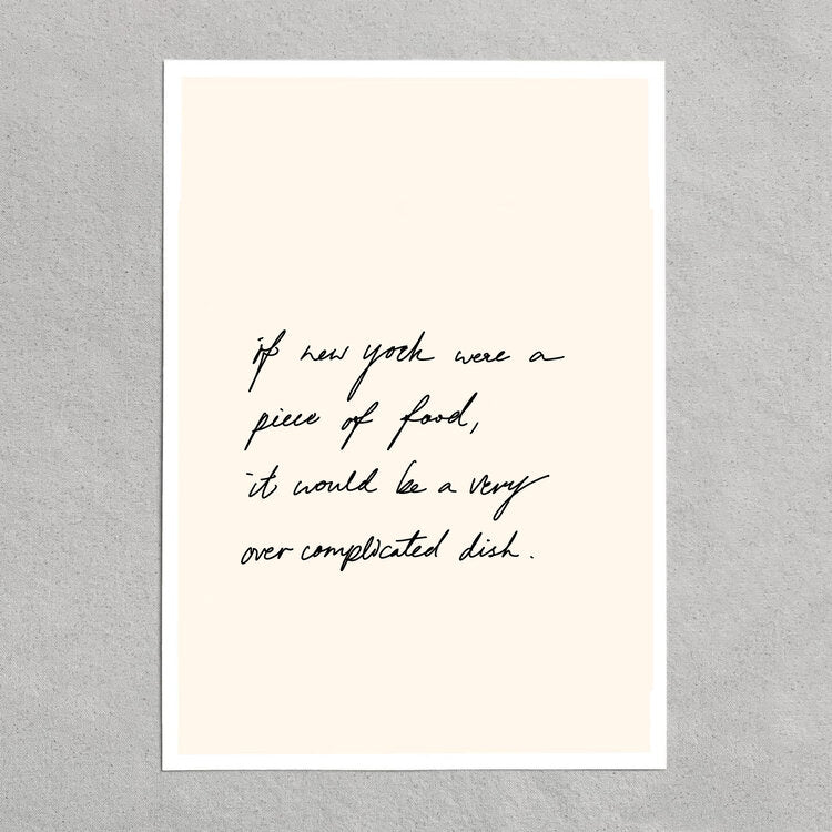 quote: "if new york were a piece of food, but would be a very over complicated dish."