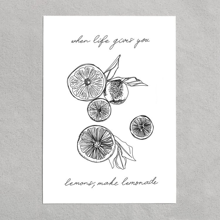 when life gives you lemons, make lemonade