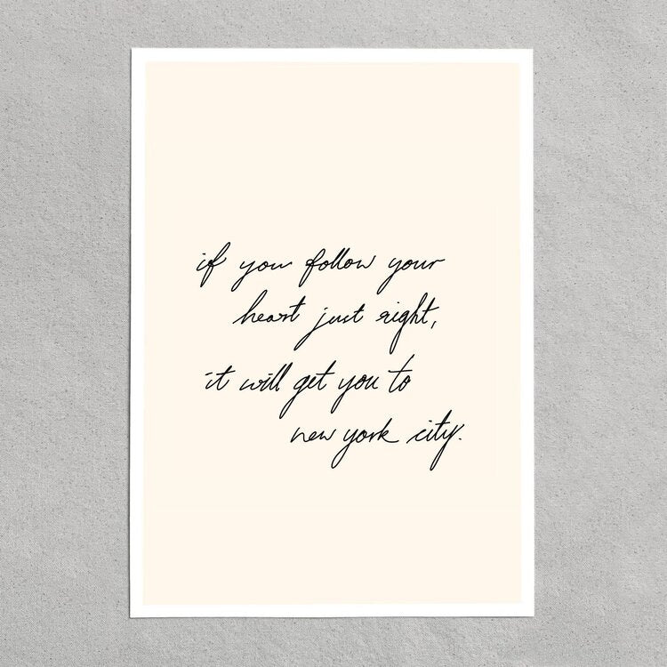 quote: "if you follow your heart just right, it will get you to new york city."