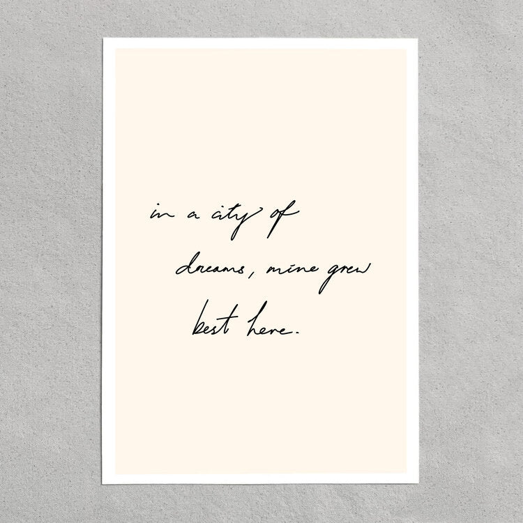 quote: “in a city of dreams, mine grew best here.”