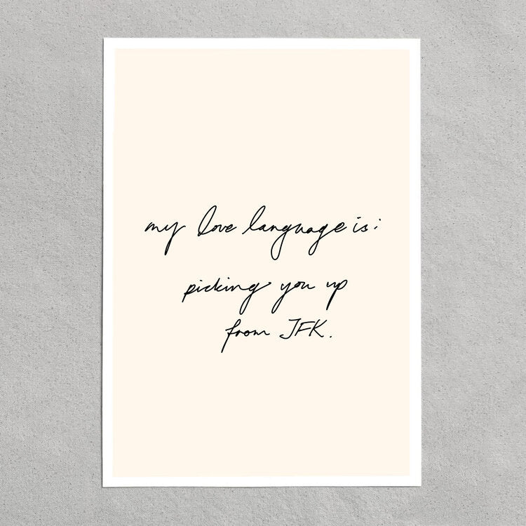 quote: "my love language is: picking you up from jfk."