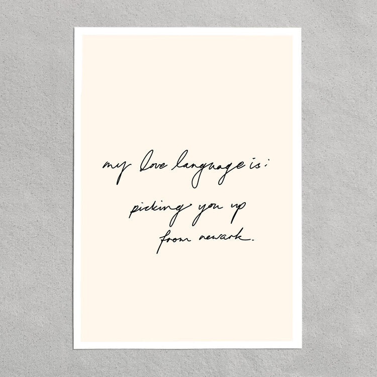 quote: "my love language is: picking you up from newark."