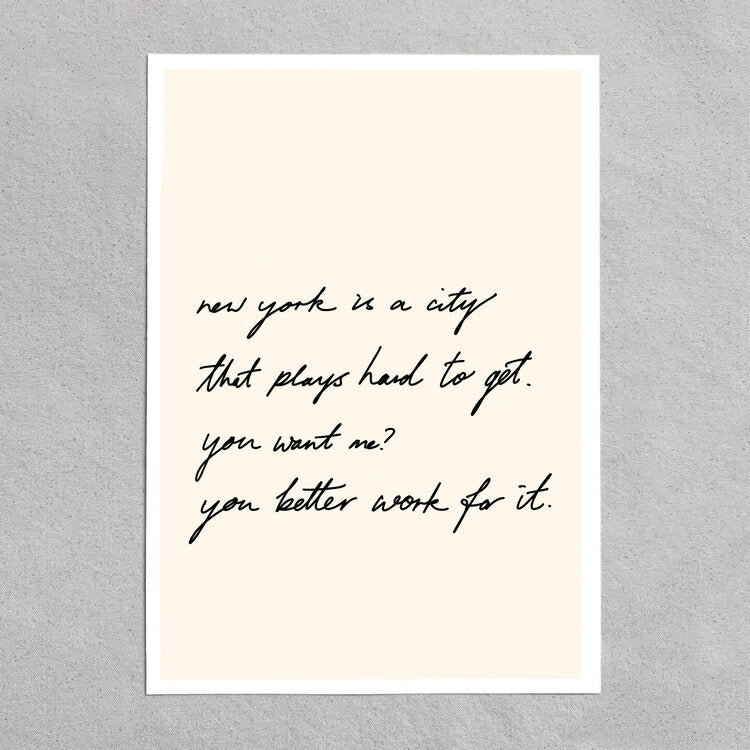 quote: "new york is a city that plays hard to get. you want me? you better work for it."