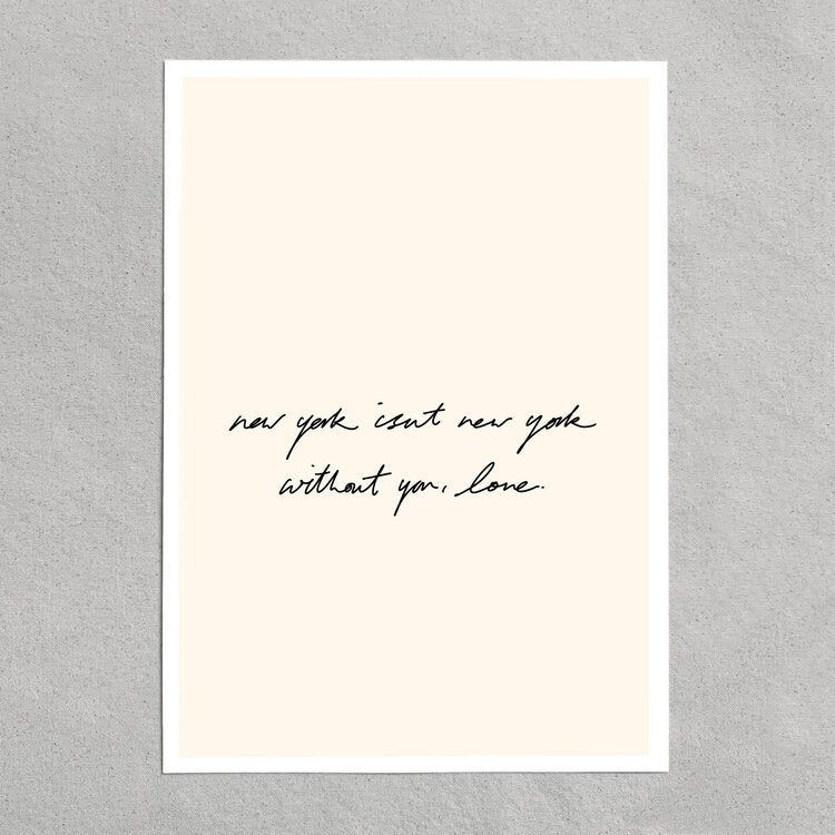quote: "new york isn't new york without you, love."