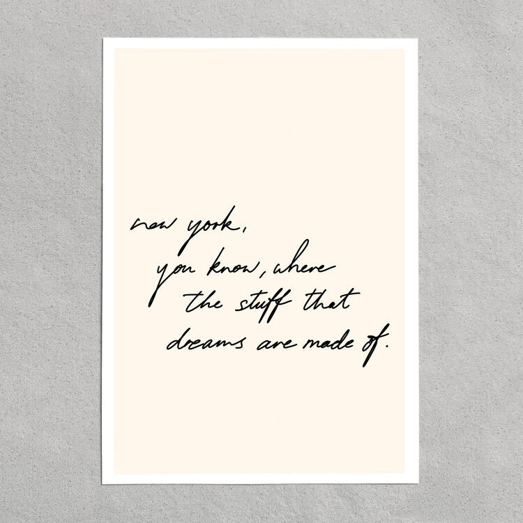 quote: "new york, you know, where the stuff that dreams are made of."