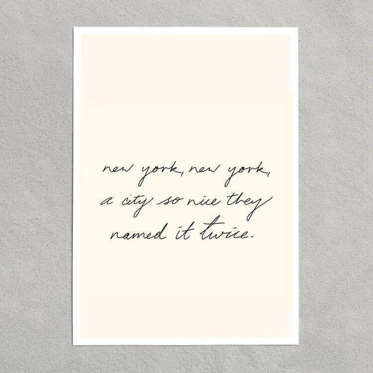 quote: "new york, new york, a city so nice they named it twice."