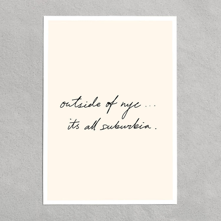 quote: "outside of nyc... its all suburbia"