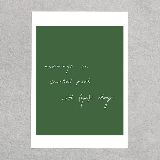 quote: "mornings in central park with (you)r dog."