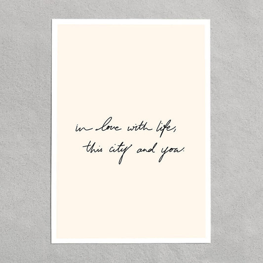 quote: "in love with life, this city and you."
