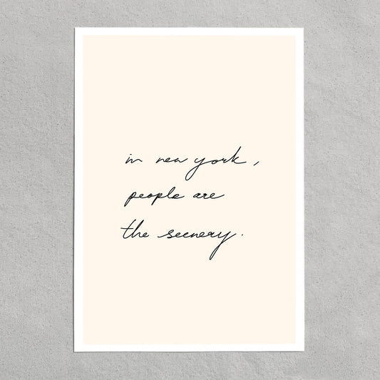 quote: "in new york, people are the scenery"